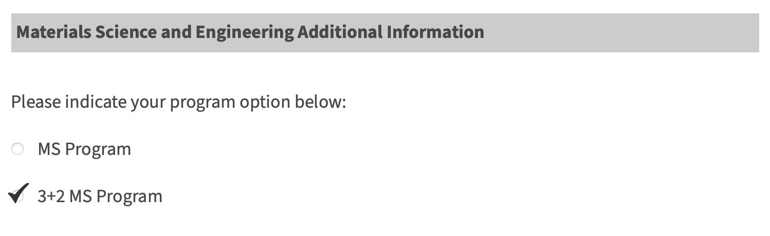 Screenshot of extra important section on the MatSE 3+2 application form. It says, &amp;amp;amp;amp;amp;amp;quot;You must check the &amp;amp;amp;amp;amp;amp;quot;3+2 Program&amp;amp;amp;amp;amp;amp;quot; on your application form.&amp;amp;amp;amp;amp;amp;quot;
